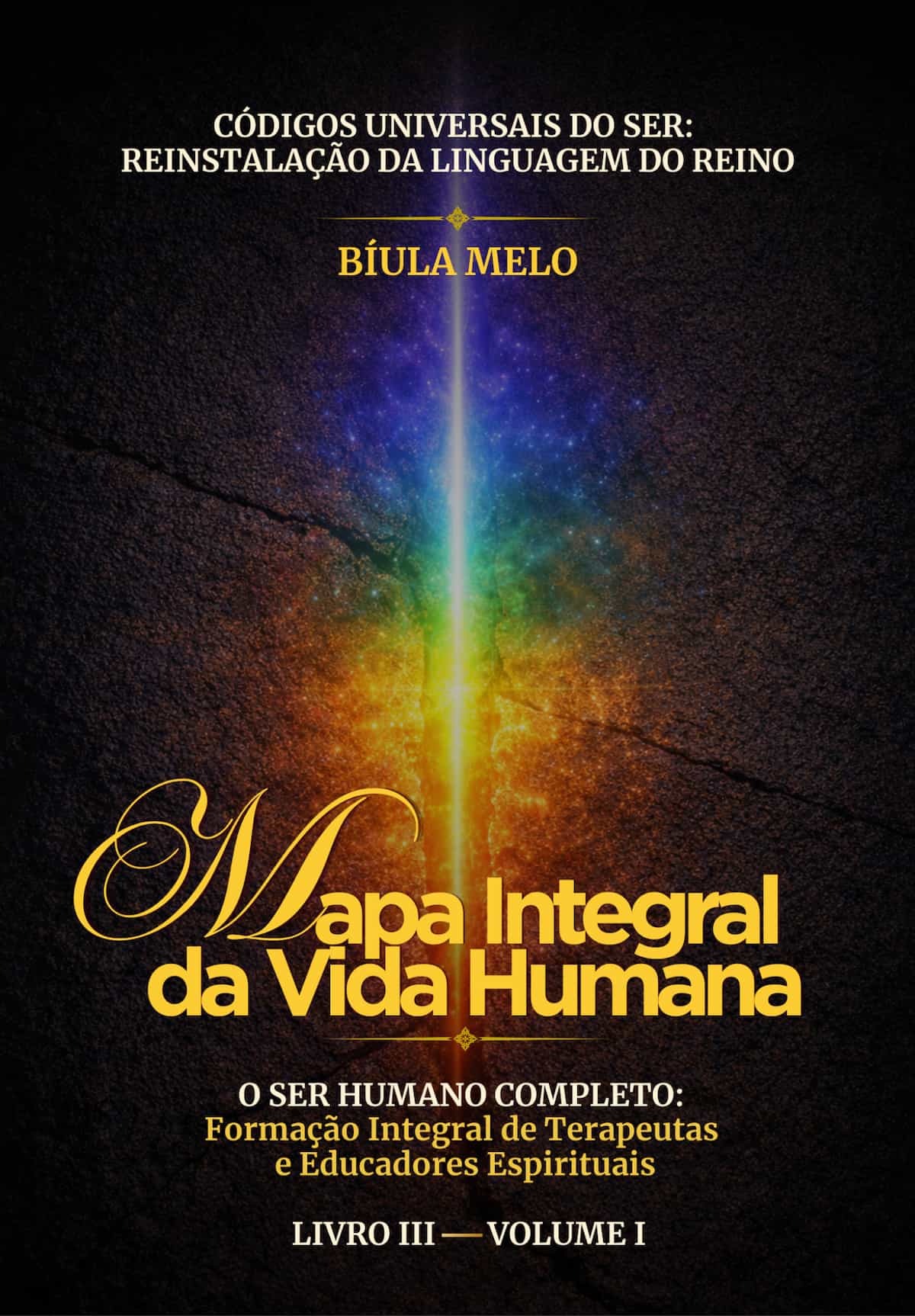 Livro III • Volume I — Mapa Integral da Vida Humana